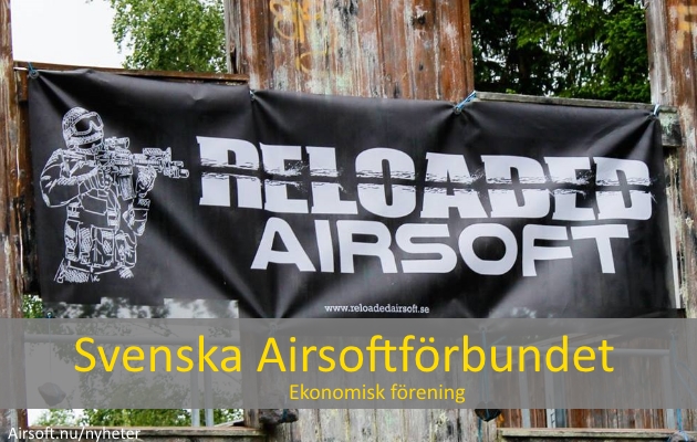 Reloaded Airsoft och Svenska Airsoftförbundet Ekonomisk förening